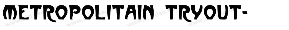 Metropolitain Tryout字体转换